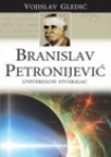 Branislav Petronijević : univerzalni stvaralac