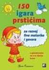 150 igara prstićima za razvoj fine motorike i govora