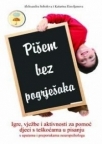 Pišem bez pogrješaka - igre, vježbe i aktivnosti za pomoć djeci s teškoćama u pisanj