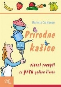 Prirodne kašice - slasni recepti za prvu godinu života