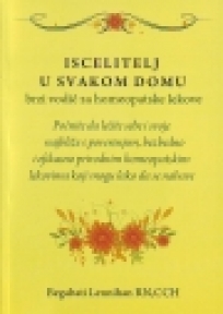 Iscelitelj u svakom domu - brzi vodič za homeopatske lekove