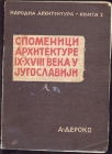 Spomenici arhitekture IX-XVIII veka u Jugosl.