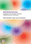 Reprodukcija - elementi za jednu teoriju obrazovnog sistema Reprodukcija - elementi za jednu teoriju obrazovnog sistema
