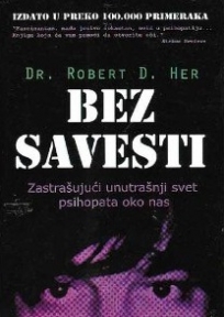 Bez savesti - zastrašujući unutrašnji svet psihopata oko nas