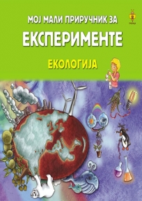 Moj mali priručnik za eksperimente − Ekologija