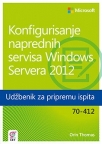 Konfigurisanje naprednih servisa Windows Servera 2012 - Udžbenik za pripremu ispita 70-41