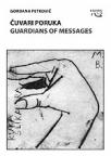 Čuvari poruka - Guardians of Messages Čuvari poruka - Guardians of Messages