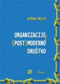 Organizacije i (post)moderno društvo