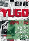 Yugo - uspon i pad najgoreg automobila u istoriji
