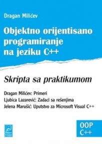 Objektno orijentisano programiranje na jeziku C++ Skripta sa praktikumom