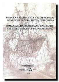 Rimska arheologija i epigrafika - odabrani radovi Petra Petrovića