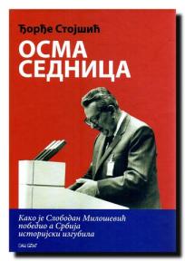 Osma sednica - kako je Slobodan Milošević pobedio a Srbija istorijski izgubila