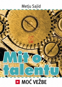 Mit o talentu - moć vežbe Mit o talentu - moć vežbe
