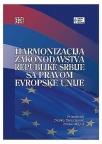 Harmonizacija zakonodavstva Republike Srbije sa pravom Evropske Unije Harmonizacija zakonodavstva Republike Srbije sa pravom Evropske Unije