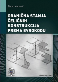 Granična stanja čeličnih konstrukcija prema Evrokodu Granična stanja čeličnih konstrukcija prema Evrokodu