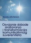 Osvajanje slobode izražavanja i transformacija komunikativnog suvereniteta Osvajanje slobode izražavanja i transformacija komunikativnog suvereniteta