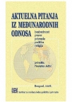Aktuelna pitanja iz međunarodnih odnosa Aktuelna pitanja iz međunarodnih odnosa