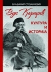 Vuk Karadžić - kultura i istorija Vuk Karadžić - kultura i istorija