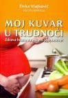 Moj kuvar u trudnoći: zdrava hrana za zdravo potomstvo Moj kuvar u trudnoći: zdrava hrana za zdravo potomstvo