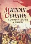 Miloš Obilić u narodnoj poeziji i legendi Miloš Obilić u narodnoj poeziji i legendi