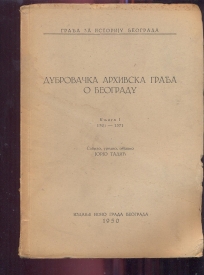Dubrovačka arhivska građa o Beogradu knjiga I 1521-1571