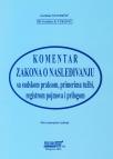 Komentar zakona o nasleđivanju, peto izmenjeno i dopunjeno izdanje Komentar zakona o nasleđivanju, peto izmenjeno i dopunjeno izdanje