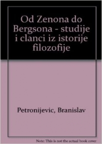 Od Zenona do Bergsona - studije i članci iz istorije filozofije