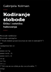 Kodiranje slobode: etika i estetika hakovanja