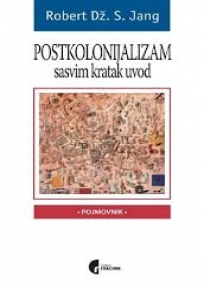 Postkolonijalizam - sasvim kratak uvod Postkolonijalizam - sasvim kratak uvod