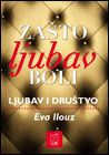 Zašto ljubav boli: Ljubav i društvo