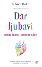 Dar ljubavi: Veština davanja i primanja ljubavi