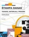 Štampa danas : tehnike, materijali, procesi : priručnik