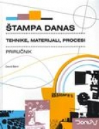 Štampa danas : tehnike, materijali, procesi : priručnik