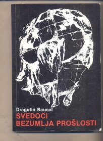 Svedoci bezumlja prošlosti Dragutin Baucal