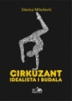 Cirkuzant, idealista i budala