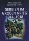 SERBIEN IM GROSSEN KRIEG 1914-1918 SERBIEN IM GROSSEN KRIEG 1914-1918