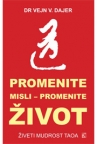 Promenite misli - promenite život: Živeti mudrost Taoa