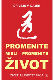 Promenite misli - promenite život: Živeti mudrost Taoa