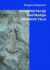 Interpretacije mapiranja ženskog tela u tekstualnim prostorima umetnosti i kulture