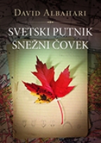 Svetski putnik; Snežni čovek - Izabrana dela III