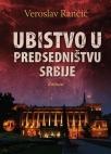 Ubistvo u predsedništvu Srbije Ubistvo u predsedništvu Srbije