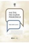 Sve što (ne) kažem pogrešno je Sve što (ne) kažem pogrešno je