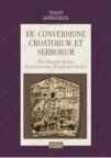 DE CONVERSIONE CROATORUM ET SERBORUM - Izgubljeni izvor Konstantina Porfirogenita