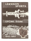 Leksikon sporta općine Sisak 1845-1983