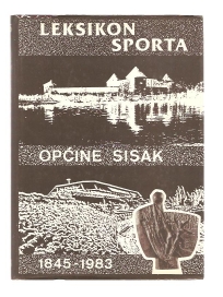 Leksikon sporta općine Sisak 1845-1983