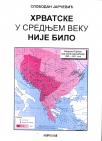 Hrvatske u srednjem veku nije bilo Hrvatske u srednjem veku nije bilo