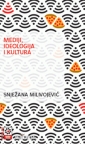 Mediji, ideologija i kultura Mediji, ideologija i kultura