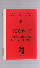 Rečnik industrijske elektrotehnike nemačko-srpski  (1.knjiga A-M)