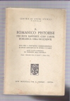  Il Romanico pistoiese nei suoi rapporti con l’arte romanica dell’Occidente 