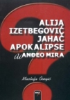 Alija Izetbegović jahač apokalipse ili anđeo mira